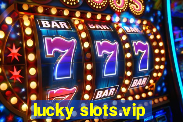 lucky slots.vip